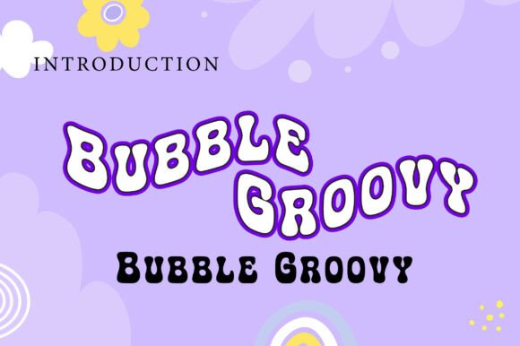 Bubble Groovy Font Review: Retro Display Type for Branding